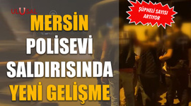 Mersin polisevi saldırısında yeni gelişme: Şüpheli sayısı artıyor